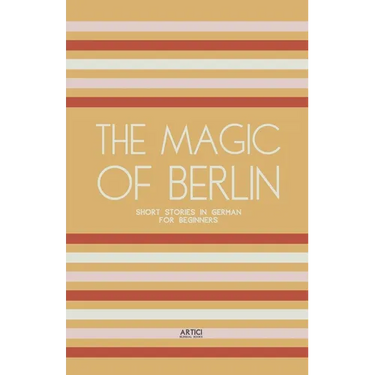 The Magic of Berlin: Short Stories in German for Beginners