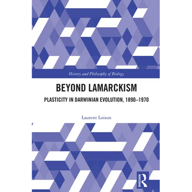 Beyond Lamarckism: Plasticity in Darwinian Evolution, 1890-1970
