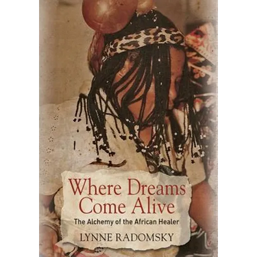 Where Dreams Come Alive: The Alchemy of the African Healer