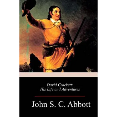 David Crockett: His Life and Adventures