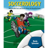 Soccerology: Unbelievable Facts and Stories about the Beautiful Game
