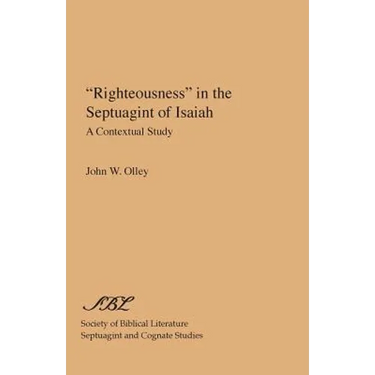 "Righteousness" in the Septuagint of Isaiah: A Contextual Study