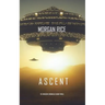 Ascent (The Invasion Chronicles-Book Three): A Science Fiction Thriller