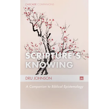 Scripture's Knowing: A Companion to Biblical Epistemology