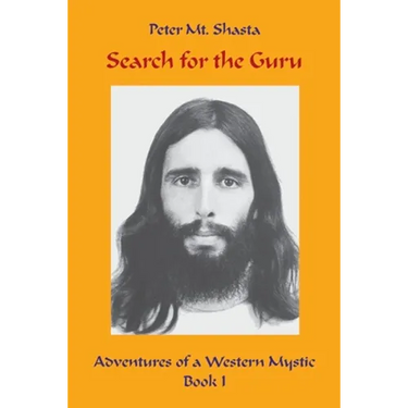 Search for the Guru: Adventures of a Western Mystic, Part I