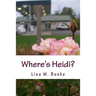 Where's Heidi?: One Sister's Journey