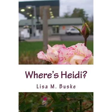 Where's Heidi?: One Sister's Journey