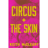 Circus + The Skin