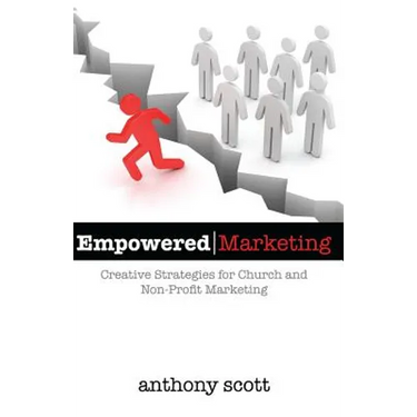 Empowered Marketing: Creative Strategies for Church & Non-Profit Marketing