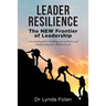 Leader Resilience: The NEW Frontier of Leadership
