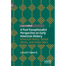 A Post-Exceptionalist Perspective on Early American History: American Wests, Global Wests, and Indian Wars