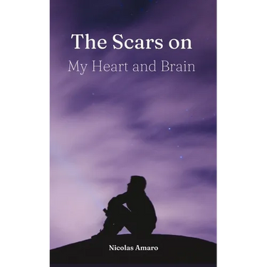 The Scars on my heart and brain