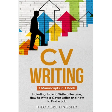 CV Writing: 3-in-1 Guide to Master Curriculum Vitae Templates, Resume Writing Guide, CV Building & How to Write a Resume