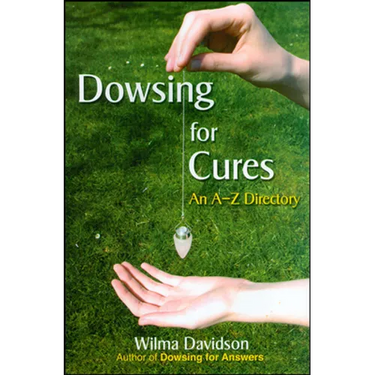 Dowsing for Cures: An A-Z Directory