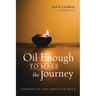 Oil Enough to Make the Journey: Sermons on the Christian Walk