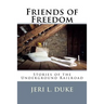 Friends of Freedom: Stories of the Underground Railroad