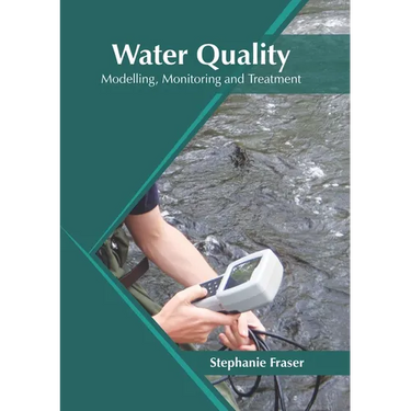 Water Quality: Modelling, Monitoring and Treatment