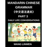 Mandarin Chinese Grammar (Part 3)- Chinese Grammar in Action, Start Speaking Everyday Sentences, Master Daily Life Conversations with Confidence, Spea