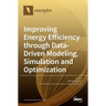 Improving Energy Efficiency through Data-Driven Modeling, Simulation and Optimization