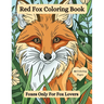 Red Fox Coloring Book: Foxes Only For Fox Lovers