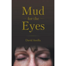 Mud for the Eyes