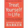 Treat Yourself to Life: Understanding the Power of Spiritual Mind Treatment
