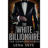 The White Billionaire: The Complete Series: Interracial BWWM Romance