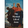 The Mystical Life of Jesus