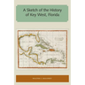 A Sketch of the History of Key West, Florida