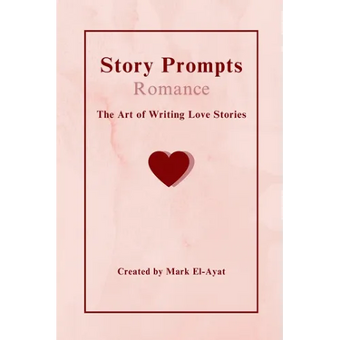 Story Prompts Romance: The Art of Writing Love Stories