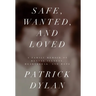 Safe, Wanted, and Loved: A Family Memoir of Mental Illness, Heartbreak, and Hope