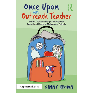 Once Upon an Outreach Teacher: Stories, Tips and Insights Into Special Educational Needs in Mainstream Schools