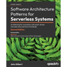 Software Architecture Patterns for Serverless Systems - Second Edition: Architecting for innovation with event-driven microservices and micro frontend