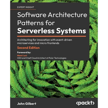 Software Architecture Patterns for Serverless Systems - Second Edition: Architecting for innovation with event-driven microservices and micro frontend