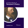 A Critical Study of Tennyson's Poetry