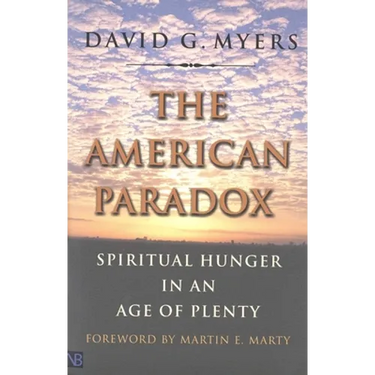 The American Paradox: Spiritual Hunger in an Age of Plenty