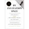 By Invitation Only: How We Built Gilt and Changed the Way Millions Shop