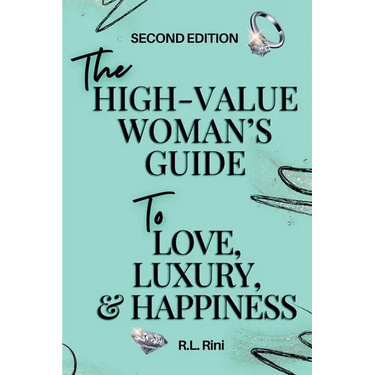 The High-Value Woman's Guide to Love, Luxury, and Happiness