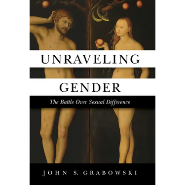 Unraveling Gender: The Battle Over Sexual Difference