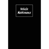 Vehicle Maintenance: Repairs Log, Track Car Or Truck Mileage Book, Keep Track Of Service Record For Cars & Trucks Notebook, Journal