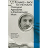 Xenakis - Back to the Roots: Philological Approaches to Electroacoustic Music