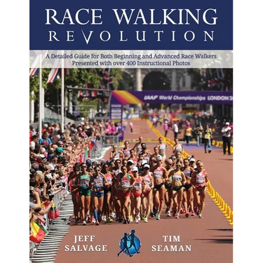 Race Walking Revolution - A Detailed Guide for Both Beginning and Advanced Race Walkers