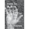 How To Pull Yourself Out Of The Mud: A straight to the point guide on how to deal with and overcome anxiety, stress, fear, and depression.