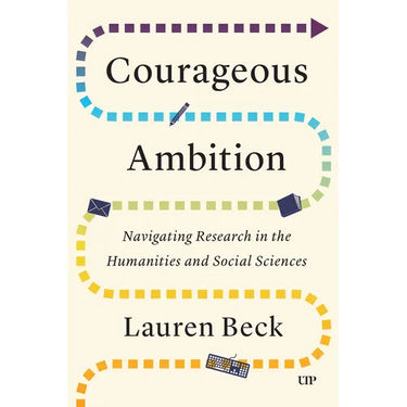 Courageous Ambition: Navigating Research in the Humanities and Social Sciences