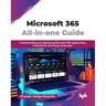 Microsoft 365 All-in-one Guide: Understanding and deploying Microsoft 365 applications, PowerShell, and Power Automate (English Edition)