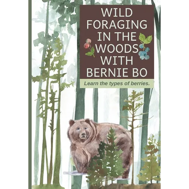 Wild Foraging In The Woods With Bernie Bo: Learn The Type Of Berries
