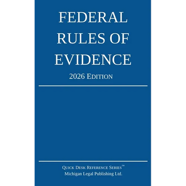Federal Rules of Evidence; 2026 Edition: With Internal Cross-References