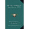Indian Legends Of Minnesota (1893)