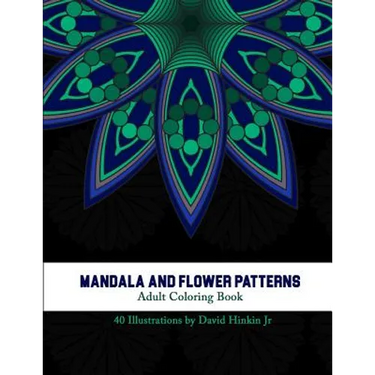 Mandala and Flower Patterns: Adult coloring book - Inkcartel