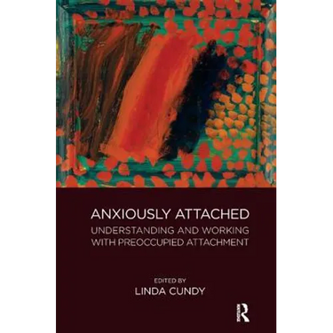 Anxiously Attached: Understanding and Working with Preoccupied Attachment